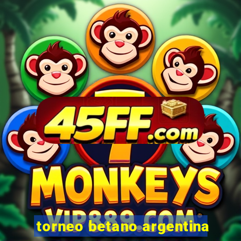 torneo betano argentina
